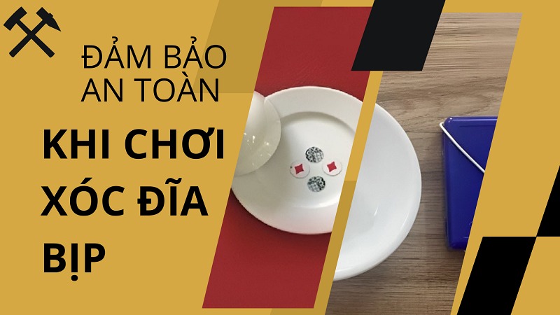 Đảm bảo an toàn khi chơi xóc đĩa bịp