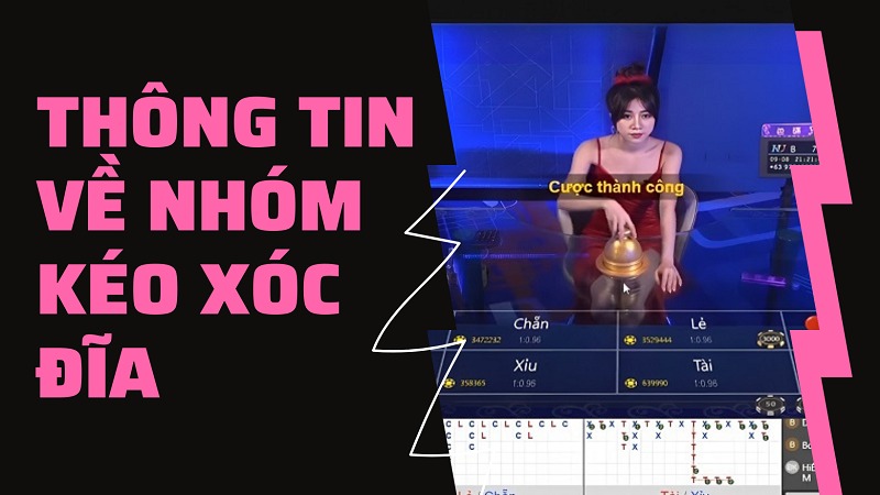 Nhóm kéo xóc đĩa uy tín và tất tần tật thông tin liên quan 8 Thông tin về nhóm kéo xóc đĩa