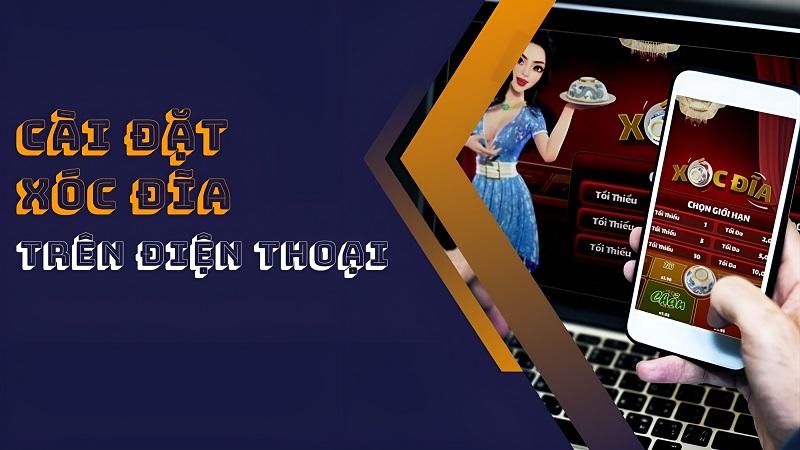 Hướng dẫn tải và cài đặt xóc đĩa trên điện thoại