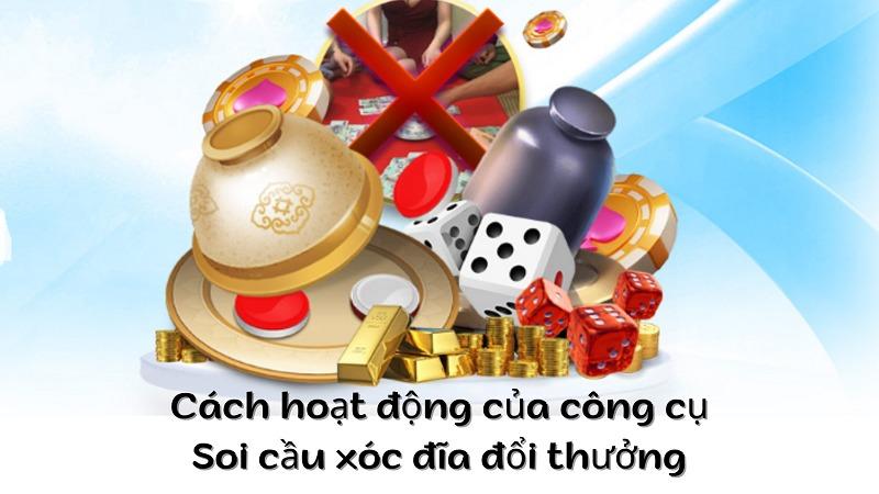 Cách hoạt động của công cụ soi cầu xóc đĩa đổi thưởng
