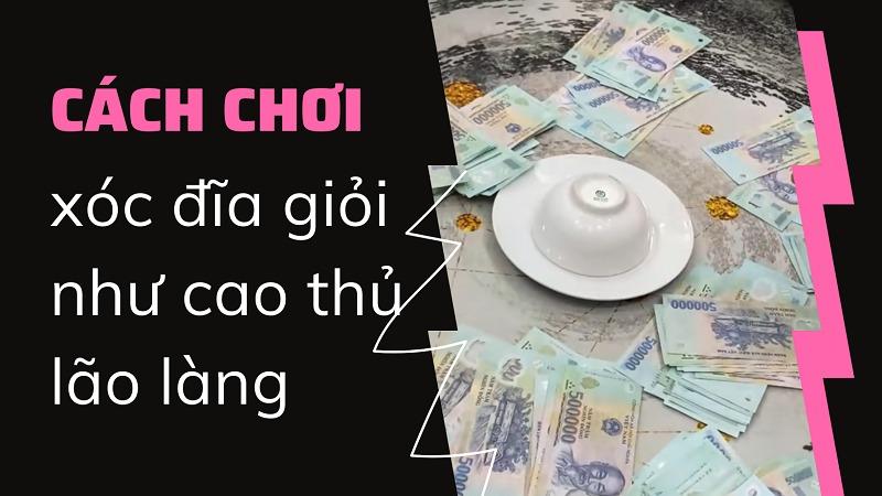 Cách chơi xóc đĩa giỏi như cao thủ