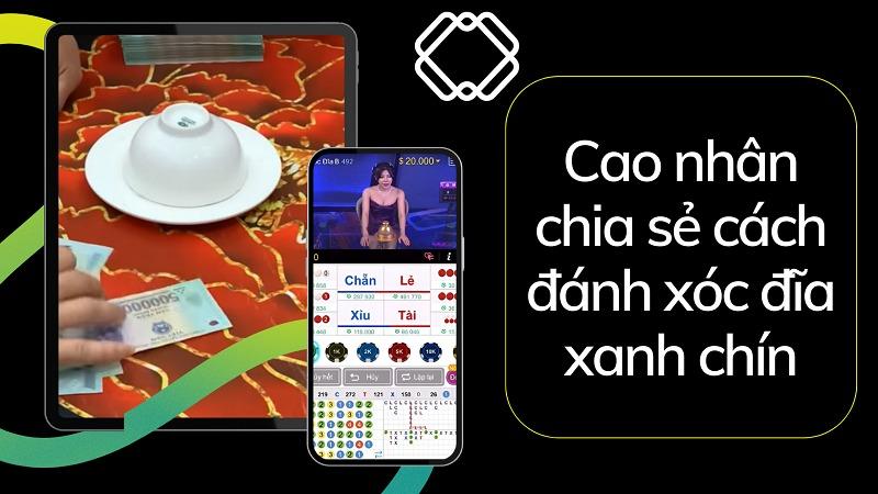 Cách đánh xóc đĩa xanh chín chia sẻ từ cao thủ