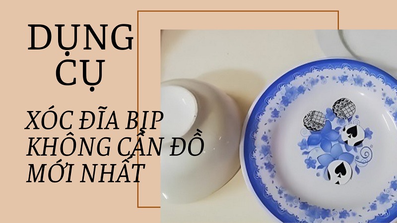 Dụng cụ xóc đĩa bịp không cần đồ mới nhất